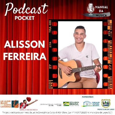 Alisson Ferreira | Manual da Música Podcast #053 POCKET 02
