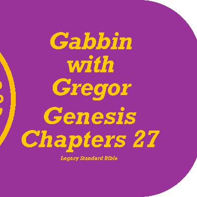 Episode 13 - Genesis 27, (04/12/2023)