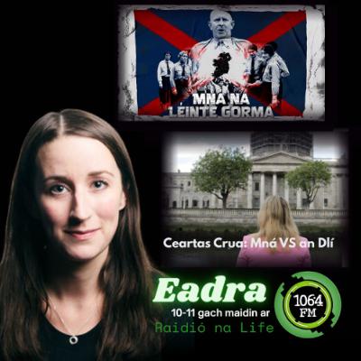 Léirmheas - 'Mná na Léinte Gorma' agus 'Ceartas Crua: Mná VS an Dlí'