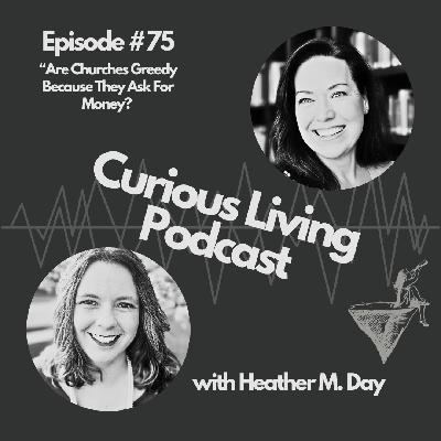 75: Are churches greedy because they ask for money?