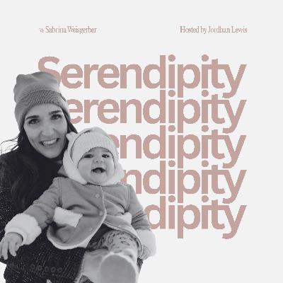 Episode 16 | Serendipity w Sabrina Weisgerber
