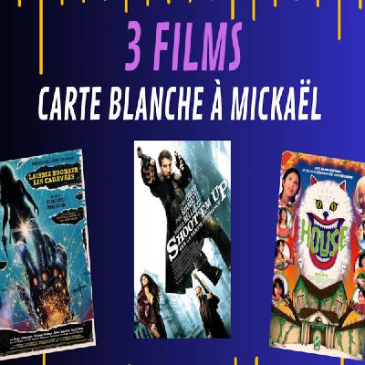 3 films... Carte blanche à Mickaël !