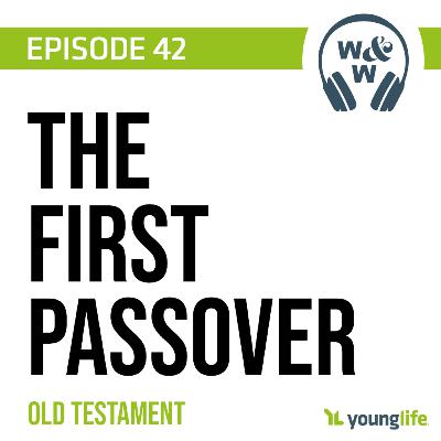 E42 - The First Passover | Old Testament