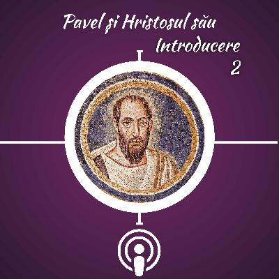 Pavel și Hristosul său ☩ Introducere_2 Pavel și Hristosul său ☩ Introducere_2