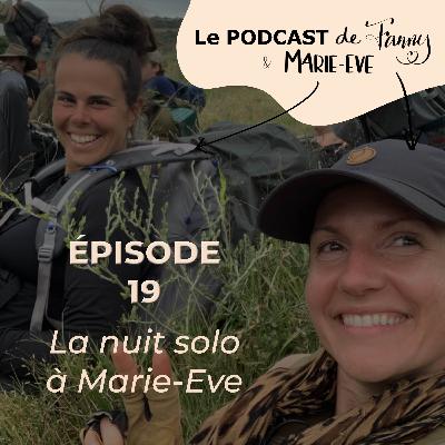 Épisode 19 - PFME - La nuit solo de Marie-Eve (LIVE)