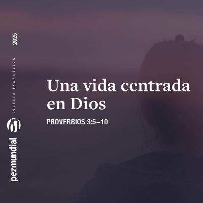 Una vida centrada en Dios