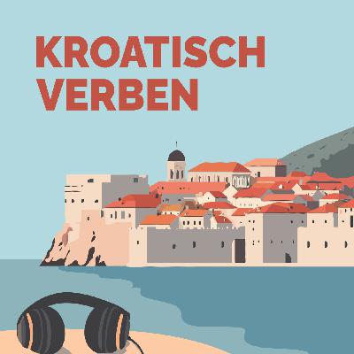 Kroatisch lernen | Extradusche Verben konjugieren