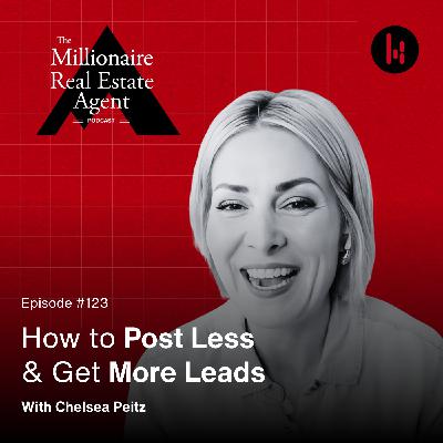 123. How to Post Less & Get More Leads With Chelsea Peitz
