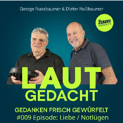 #009 Laut gedacht "Liebe/Notlügen" #009 Laut gedacht "Liebe/Notlügen"