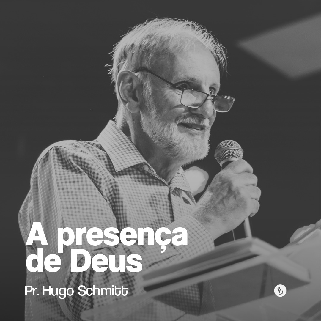 A presença de Deus | Pr. Hugo Schmitt