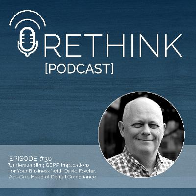 Ep 30 | Understanding GDPR Implications For Your Business