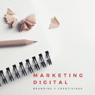 Marketing Digital: Brading y Creatividad Marketing Digital: Brading y Creatividad