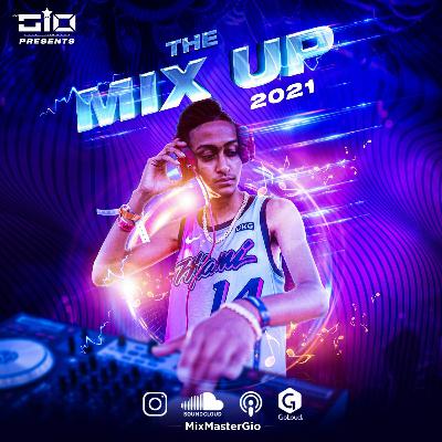 Dj Gio Presents The Mix Up 2021 ! (Dirty)