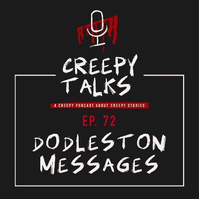 Ep. 72 - Dodleston Messages Ep. 72 - Dodleston Messages