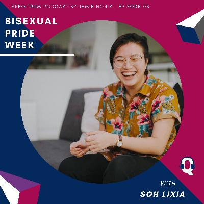 08. Bisexual Visibility Day with Soh Lixia