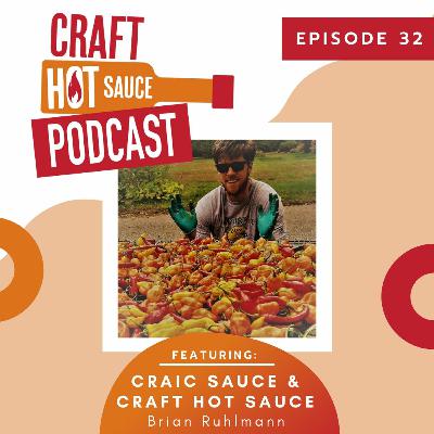 Brian of Craic Sauce and Craft Hot Sauce on creating a hot sauce community