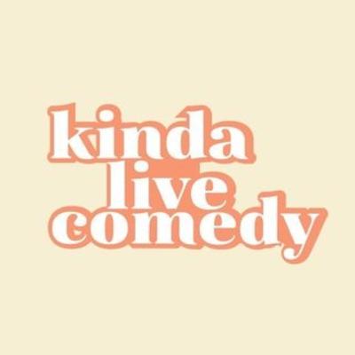 Kinda Live Comedy Kinda Live Comedy