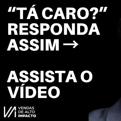 Como responder “TÁ CARO” e virar a conversa em venda | Scripts simples e humanos
