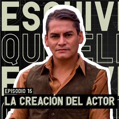 EP. 15: La Creación Entre El Director Y El Actor - Cristhian Esquivel