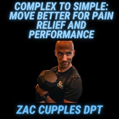 Making Complex Simple - Move Better For Pain Relief And Performance