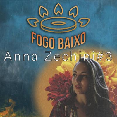 Anna Zechini - Fogo Baixo #3