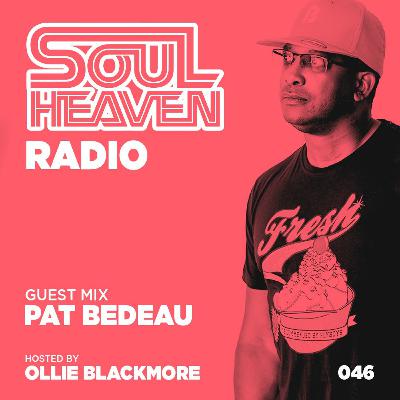 Soul Heaven Radio 046: Pat Bedeau Soul Heaven Radio 046: Pat Bedeau