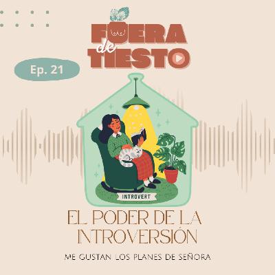 El poder de la introversión - Episodio 21