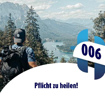 006 - Pflicht zu heilen (Gast: Patrizia Kubiec)