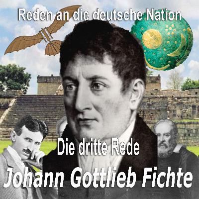 Folge 09_22 – Johann Gottlieb Fichte - Reden an die deutsche Nation (Dritte Rede 1806)