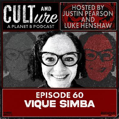 Cult & Culture Podcast Episode 60 feat. Vique Simba