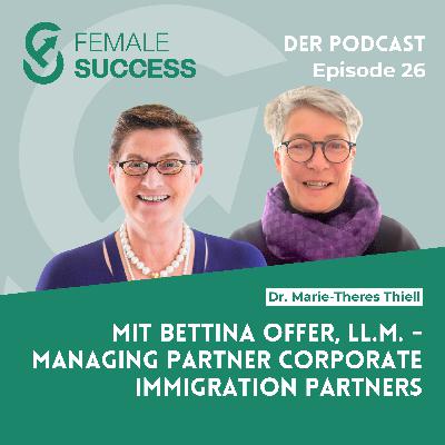 26 - Mit Bettina Offer, LL.M., Managing Partner Corporate Immigration Partners 26 - Mit Bettina Offer, LL.M., Managing Partner Corporate Immigration Partners