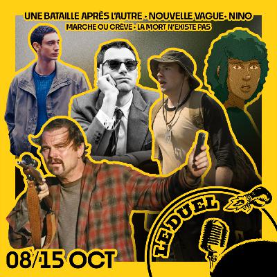 Le Duel #95 : Une Bataille Après l'autre, Nino, Marché ou Creve, Nouvelle Vague , La Mort n'existe pas