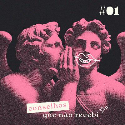 conselhos que não recebi conselhos que não recebi