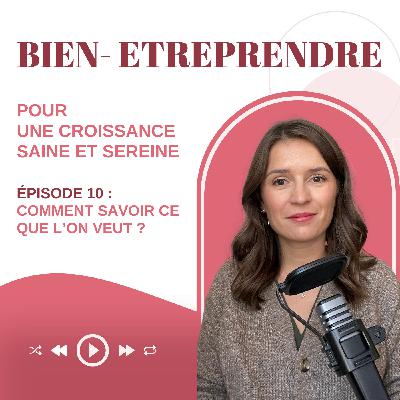 #10 : Comment savoir ce que l'on veut faire ?
