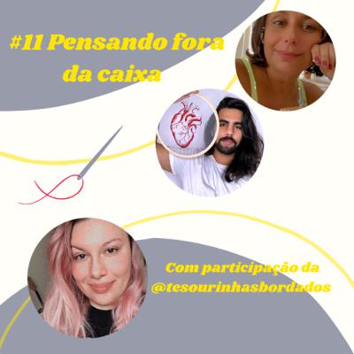 #11 Pensando fora da caixa