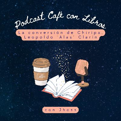 052. La conversión de Chiripa - Leopoldo 'Alas' Clarín