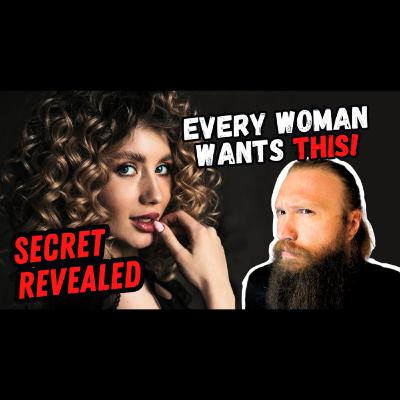 #588 - 4 Masculine Qualities That Make You IRRESISTIBLE To Women #588 - 4 Masculine Qualities That Make You IRRESISTIBLE To Women