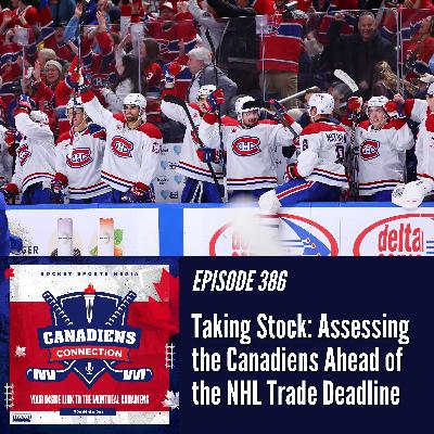 Taking Stock: Assessing the Canadiens Ahead of the NHL Trade Deadline | Canadiens Connection ep 386 Taking Stock: Assessing the Canadiens Ahead of the NHL Trade Deadline | Canadiens Connection ep 386