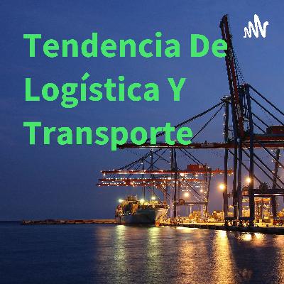 Tendencia de logística y transporte
