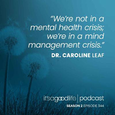 S2E344 Help in a Hurry - a Conversation with Dr. Caroline Leaf