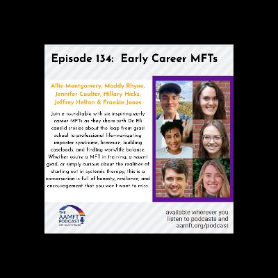 Episode 134: Early Career MFTs