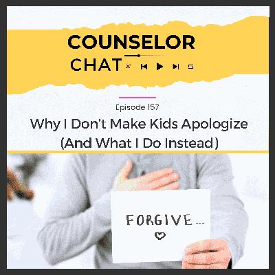 157.  Why I Don’t Make Kids Apologize (And What I Do Instead)