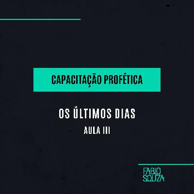 EP23 – Capacitação Profética. AULA 03 EP23 – Capacitação Profética. AULA 03