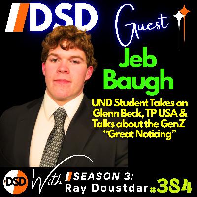 EP#384 | GUEST | Question Everything: Jeb Baugh on Glenn Beck, Gen Z, and the Great Awakening