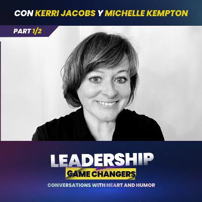 LGC #31 PART 2 | Leading with empathy with Kerri Jacobs