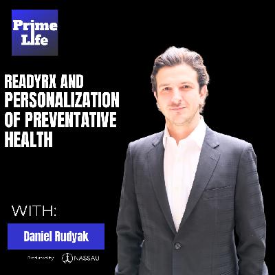 149- ReadyRx And Personalization Of Preventative Health With Daniel Rudyak