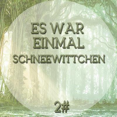 2# Es war einmal Schneewittchen