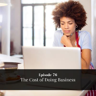 Episode76: The Cost of Doing Business