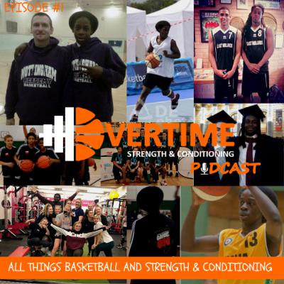 EPISODE #1: The Creation of Overtime Strength & Conditioning - My basketball journey and avenue to becoming a Strength & Conditioning Coach and business owner EPISODE #1: The Creation of Overtime Strength & Conditioning - My basketball journey and avenue to becoming a Strength & Conditioning Coach and business owner
