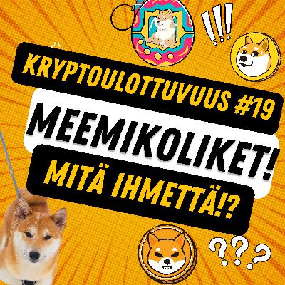 Kryptoulottuvuus #19 - Meemikoliket - mistä tässä on kyse? Kryptoulottuvuus #19 - Meemikoliket - mistä tässä on kyse?